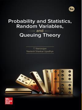Book cover number 1 for Probability and Statistics, Random Variables And Queuing Theory written by T. Veerarajan, Neelesh Shankar Upadhye published by McGraw Hill Education Private Limited