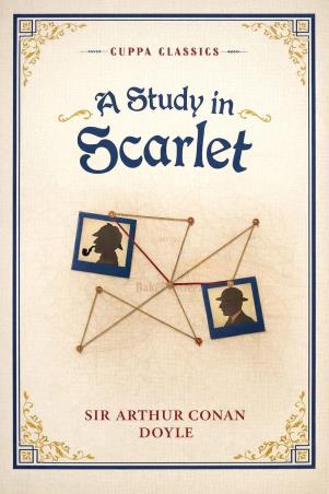 Book cover number 1 for A Study in Scarlet (Cuppa Classics) written by Arthur Conan Doyle published by Browser