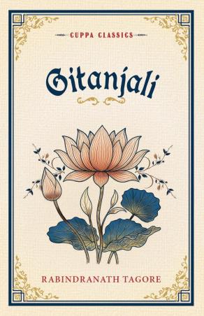 Book cover number 1 for Gitanjali (Cuppa Classics) written by Rabindranath Tagore published by Browser
