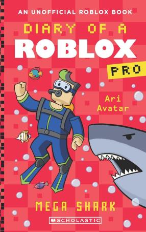 Book cover number 1 for Diary Of A Roblox Pro 6 - Mega Shark written by Ari Avatar published by Scholastic