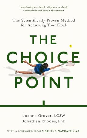 Book cover number 1 for The Choice Point - The Scientifically Proven Method for Achieving Your Goals written by Joanna Grover, Jonathan Rhodes published by Little, Brown Book