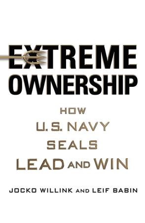 Book cover number 1 for Extreme Ownership - How U.S. Navy Seals Lead and Win written by Jocko Willink, Leif Babin published by Macmillan India Limited
