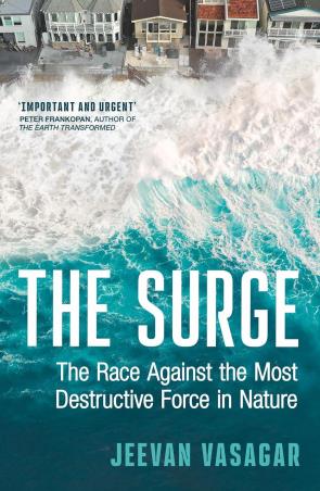 Book cover number 1 for The Surge : The Race Against The Most Destructive Force In Nature written by Jeevan Vasagar published by Mudlark