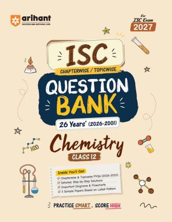 Book cover number 1 for ISC Chapterwise / Topicwise Question Bank 26 Years' (2026-2001) Chemistry Class 12 (For Exam 2027) written by NA published by Arihant Prakashan