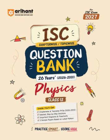 Book cover number 1 for ISC Chapterwise / Topicwise Question Bank 26 Years' (2026-2001) Physics Class 12 (For Exam 2027) written by NA published by Arihant Prakashan