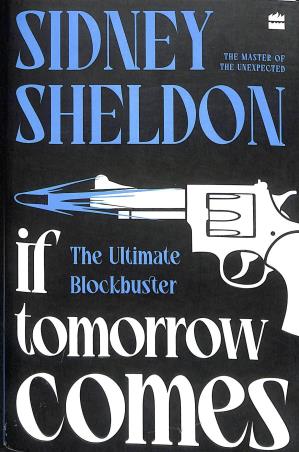 Book cover number 1 for If  Tomorrow Comes : The Ultimate Blockbuster written by Sidney Sheldon published by Harper Collins Publishers