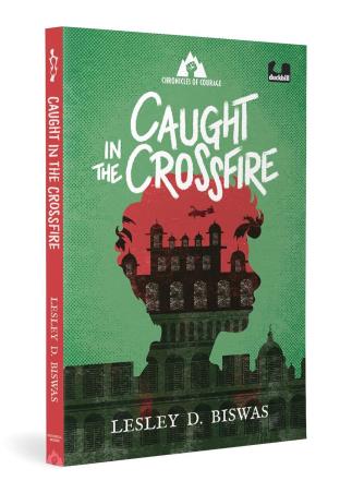 Book cover number 1 for Caught In The Crossfire written by Lesley D. Biswas published by Duckbill