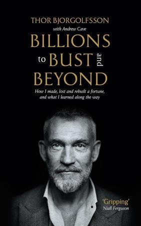 Book cover number 1 for Billions to Bust and Beyond written by Thor Bjorgolfsson published by Profile Books