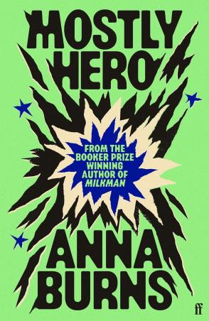 Book cover number 1 for Mostly Hero written by Anna Burns published by Faber & Faber