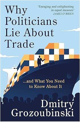 Book cover number 1 for Why Politicians Lie About Trade written by Dmitry Grozoubinski published by Raay Media Pvt. Ltd.