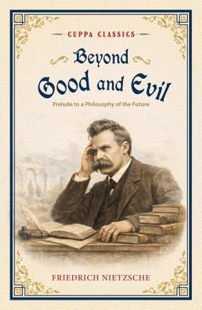 Book cover number 1 for Beyond Good and Evil (Cuppa Classics) written by Friedrich Nietzsche published by Browser
