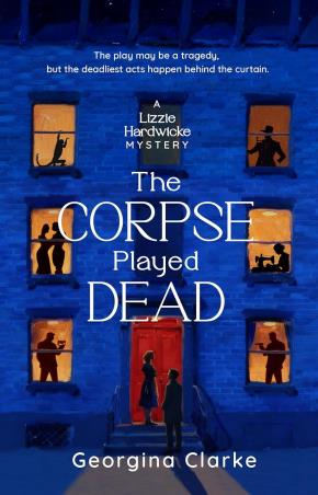Book cover number 1 for The Corpse Played Dead (A Lizzie Hardwicke Novel - 2) written by Georgina Clarke published by The Bombay Circle Press