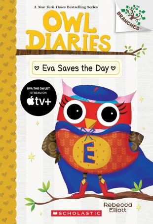 Book cover number 1 for Owl Diaries : Eva Saves The Day written by Rebecca Elliott published by Scholastic