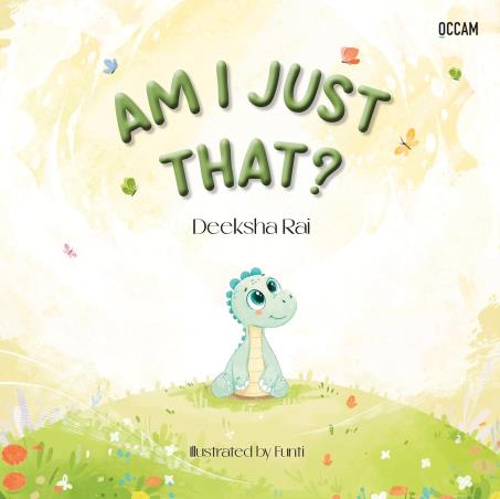 Book cover number 1 for Am I Just That written by Deeksha Rai published by Occam
