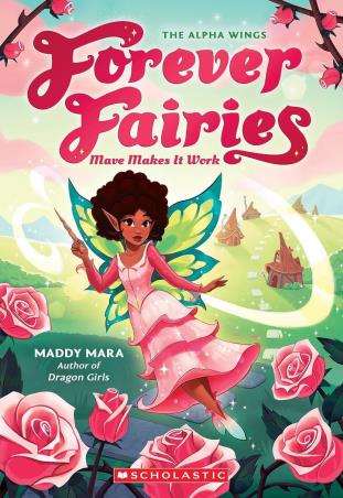 Book cover number 1 for Forever Fairies : Mave Makes It Work written by Maddy Mara published by Scholastic