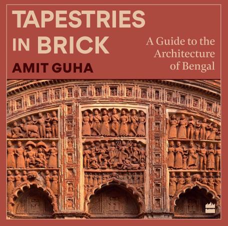 Book cover number 1 for Tapestries In Brick - A Guide To The Architecture Of Bengal written by Amit Guha published by Harper Collins Publishers