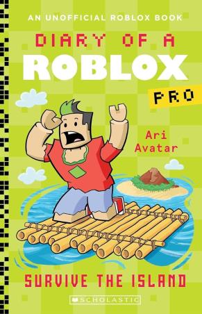 Book cover number 1 for Diary Of A Roblox Pro 8 - Survive The Island written by Ari Avatar published by Scholastic