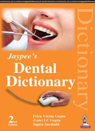 Book cover number 1 for Jaypee’s Dental Dictionary written by L. C. Gupta, Priya Verma Gupta, Sujata Sarabahi published by Jaypee Brothers Medical Publishers (P) Ltd.