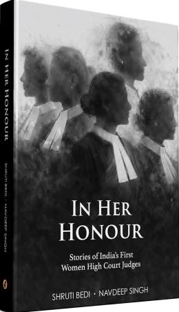 Book cover number 1 for In Her Honour - Stories of India’s First Women High Court Judges written by Navdeep Singh, Shruti Bedi published by The Browser