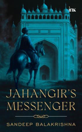 Book cover number 1 for Jahangir's Messenger written by Sandeep Balakrishna published by Bluone Ink