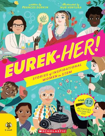 Book cover number 1 for Eurek-Her! Stories Of Inspirational Women In Stem written by Frances Durkin published by Scholastic