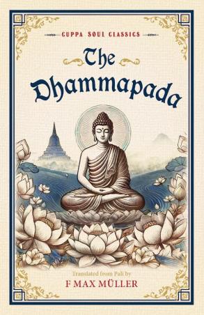 Book cover number 1 for The Dhammapada (Cuppa Soul Classics) written by F. Max Muller published by Browser