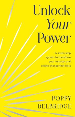 Book cover number 1 for Unlock Your Power : A Seven-Step System To Transform Your Mindset And Create Change That Lasts written by Poppy Delbridge published by HQ
