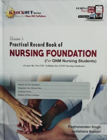 Book cover number 1 for Vision's Practical Record Book Of Nursing Foundation (For GNM Nursing Students) written by Raghunandan Singh, Jyotshana Kumari published by Vision Health Sciences Publisher