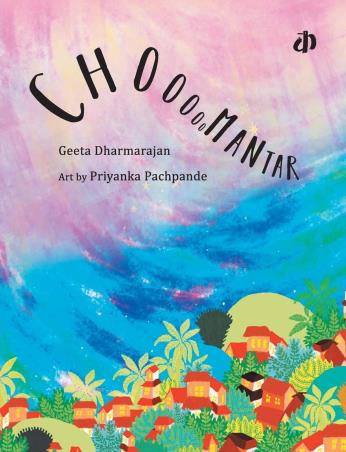 Book cover number 1 for Choo…Mantar! written by Geeta Dharmarajan published by Katha