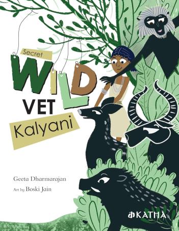 Book cover number 1 for Secret Wild Vet Kalyani written by Geeta Dharmarajan published by Katha
