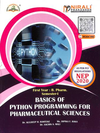 Book cover number 1 for Basic Of Python Programming For Pharmaceutical Sciences (First Year : B. Pharm. Semester-1) N8635 written by Kuldeep H. Ramteke, Dipika F. Raka, Sachin S. Mali published by Nirali Prakashan