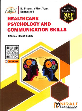 Book cover number 1 for Healthcare Psychology And Communication Skills (First Year : B. Pharm. Semester-1) N8643 written by Roshan Kumar Dubey published by Nirali Prakashan