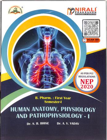 Book cover number 1 for Human Anatomy, Physiology And Pathophysiology-1 (First Year : B. Pharm. Semester-1) N8624 written by S. B. Bhise, A. V. Yadav published by Nirali Prakashan