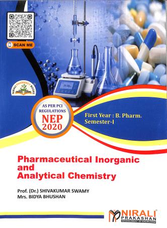 Book cover number 1 for Pharmaceutical Inorganic And Analytical Chemistry (First Year : B. Pharm. Semester-1) N8656 written by Bidya Bhushan, Shivakumar Swamy published by Nirali Prakashan