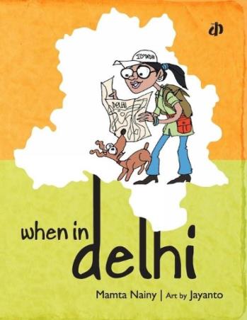 Book cover number 1 for When In Delhi written by Mamta Nainy published by Katha