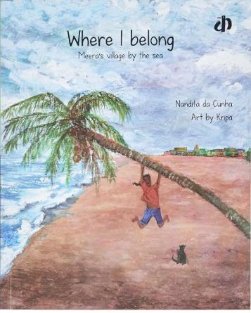 Book cover number 1 for Where I Belong Meera's Village By The Sea written by Nandita Da Cunha published by Katha