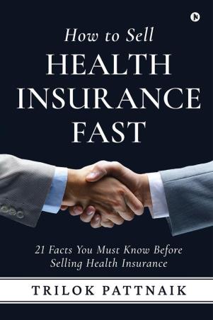 Book cover number 1 for How To Sell Health Insurance Fast written by Trilok Pattnaik published by Notion Press