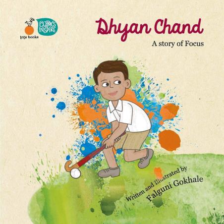 Book cover number 1 for Dhyan Chand : A Story Of Focus written by Falguni Gokhale published by Tota books