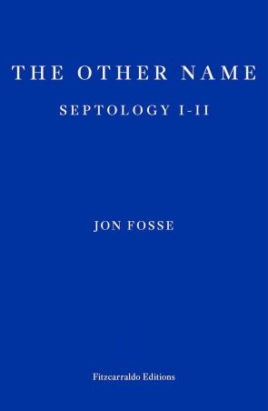 Book cover number 1 for The Other Name : (Septology - 1-2) written by Jon Fosse published by Fitzcarraldo Editions