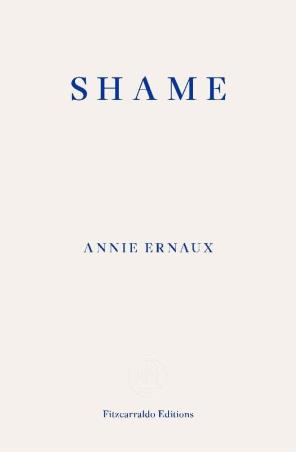 Book cover number 1 for Shame written by Annie Ernaux published by Fitzcarraldo Editions