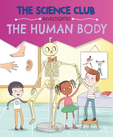 Book cover number 1 for The Science Club Investigates : The Human Body written by Mary Auld, Sernur Isik published by Wayland