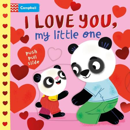 Book cover number 1 for I Love You, My Little One : Push Pull Slide written by Malgorzata Detner published by Campbell Books