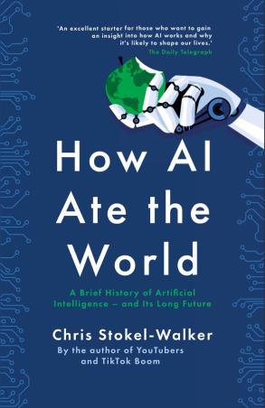 Book cover number 1 for How Ai Ate The World written by Chris Stokel-Walker published by The Bombay Circle Press
