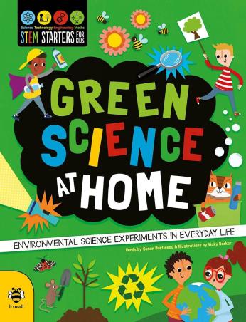 Book cover number 1 for Green Science At Home written by Susan Martineau published by B Small Publishing