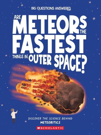 Book cover number 1 for Are Meteros The Fastest Things In Outer Space? written by Rosie Rowntree published by Scholastic