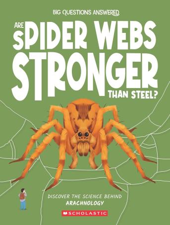 Book cover number 1 for Are Spider Webs Stronger Than Steel? written by Olivia Watson published by Scholastic