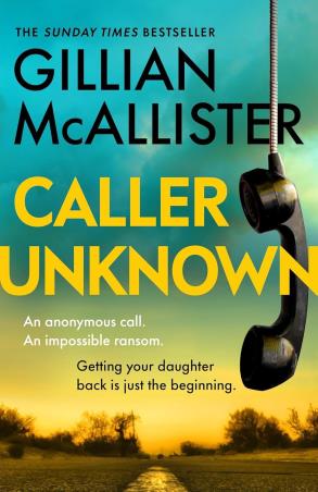 Book cover number 1 for Caller Unknown written by Gillian McAllister published by Michael Joseph