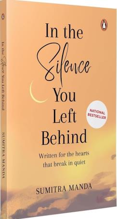 Book cover number 1 for In The Silence You Leave Behind : Written For The Hearts That Break In Quiet written by Sumitra Manda published by Ebury Press