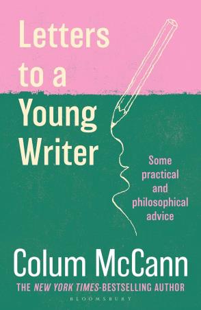Book cover number 1 for Letters to a Young Writer written by Colum McCann published by Bloomsbury Publishing