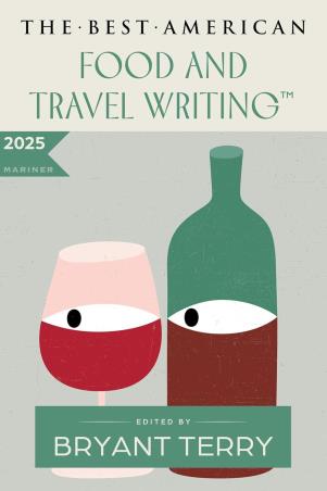 Book cover number 1 for The Best American Food and Travel Writing 2025 written by Bryant Terry published by Mariner Books